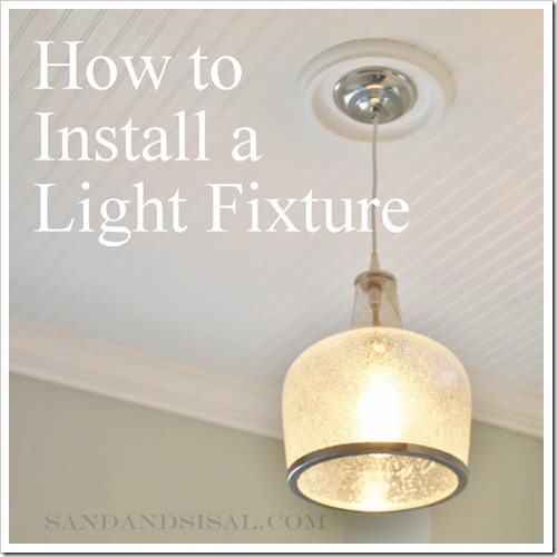 How to Install a Light Fixture - Sand and Sisal