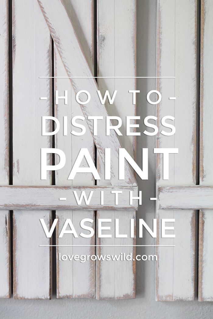 How to Distress Paint with Vaseline