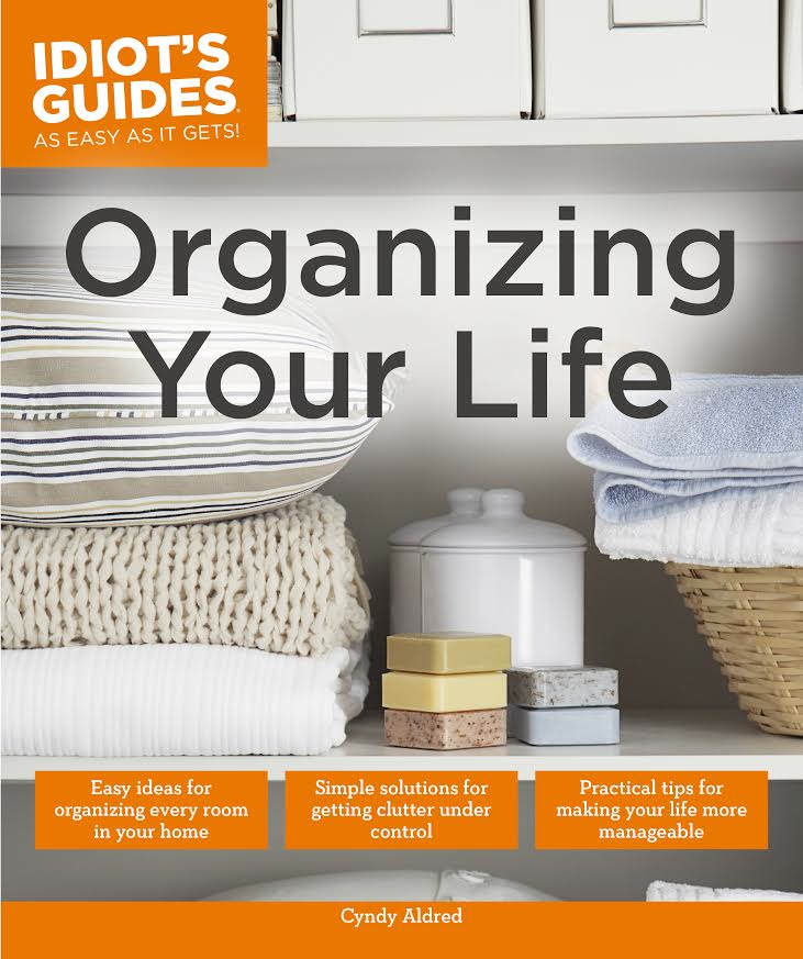 Organizing-Your-Life.-Idiots-Guide.-To-be-released-November-25-2014.-Cyndy-Aldred-from-The-Creativity-Exchange