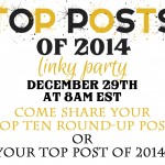 Top Posts of 2014 Linky Party