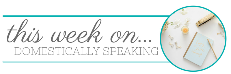 This week on domestically speaking